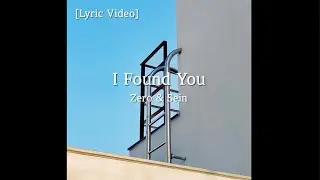 I Found You (feat. Sein) [Lyric Video]