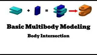 Basic Multibody Body Intersection Modeling in SolidWorks