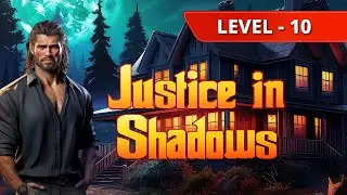 Justice in Shadow Level 10 Walkthrough