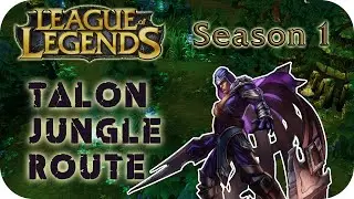 League of Legends - Jungle Routes - Season 1 - Talon