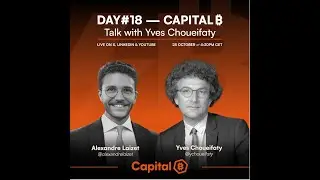 Day 17 &ndash; Capital ₿: Talk With Yves Choueifaty 🚀
