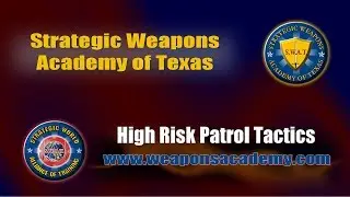 High Risk Patrol Tactics at Strategic Weapons Academy, Tim Bulot Instructor