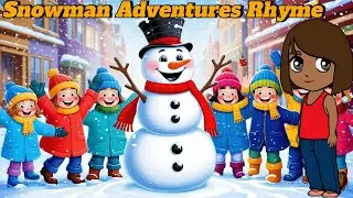 🎵 Snowman Adventure Rhyme | Fun Winter Rhyme & Snowy Adventures for Kids ☃️❄️ #nurseryrhymes