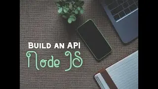 How to Build an API: NodeJS