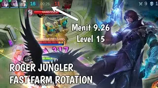 CARA CEPAT LEVEL 15 ROGER JUNGLER!! FAST FARMING ROTATION TO SECURE ALL OBJECTIVE JUNGLE!!