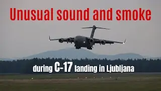 Unusual sound and smoke during C 17 landing in Ljubljana