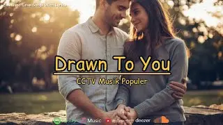 Drawn To You (Emotional Love Ballad) | Deep Connection Song | CCTV Musik Populer
