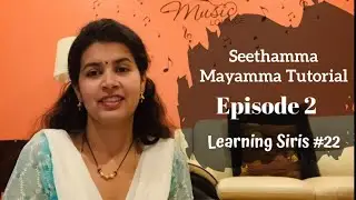 #28 How to sing and play Krithi Seethamma mayamma with swaras -Part 2 | Sirisha Kotamraju