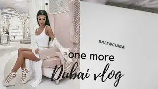 DUBAI VLOG⎟GOING CRAY AT BALENCIAGA!