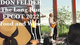 Don Felder The Long Run Disney Epcot Food & Wine 2022 #donfelder #eagles #epcotfoodandwinefestival