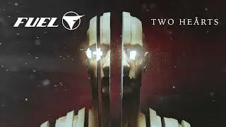 Fuel - Two Hearts (Official Audio)