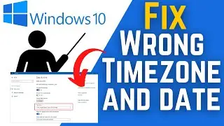 How To Fix Windows 10 Wrong Time Zone | Fix Time On Windows 10