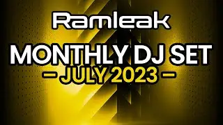 Ramleak &ndash; July 2023 DJ Set