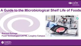 A Guide to the Microbiological Shelf Life of Foods with Russell Ramage, Food Technologist, CAFRE