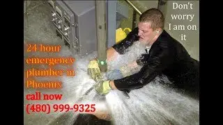 24 hour emergency plumber Phoenix ca |Call now (480) 999-9327|plumber Phoenix - call us for the