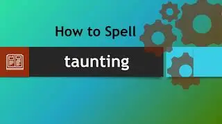 How to spell taunting