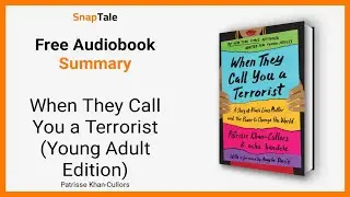 When They Call You a Terrorist (Young Adult Edition) by Patrisse Khan-Cullors: 7 Minute Summary