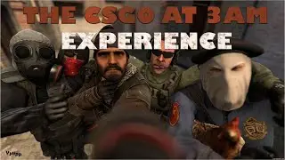 THE CS:GO AT 3AM EXPERIENCE... | WATCH AT OWN RISK!