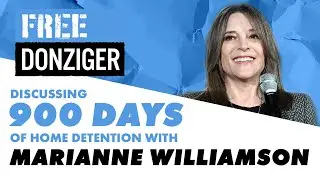 Marianne Williamson and Steven Donziger Discuss 900 Days of Home Detention