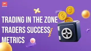 Trading in the Zone  Traders Success Metrics