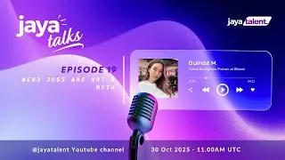 Jaya Talks: Ep.19 Ft. Gulnaz | Web3 Jobs Are Not a Myth | How to get a Web3 Job