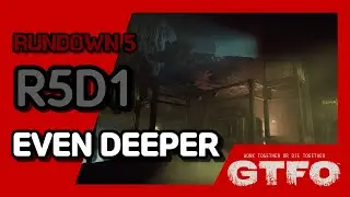 [GTFO/RUNDOWN 5]R5D1 : EVEN DEEPER