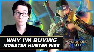 Why I AM buying Monster Hunter Rise