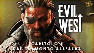 Evil West [ITA] #04 | DAL TRAMONTO ALL' ALBA