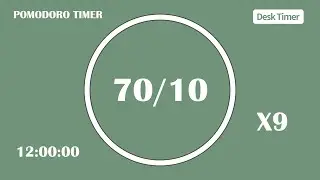Pomodoro Timer 70/10⏰ [ X9 ] 12:00:00 |  (No Music, Color ver.) | DeskTimer