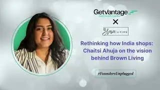 Building @Brownlivingindia  Chaitsi Ahuja on Purpose, Sustainability & Scale | #FoundersUnplugged