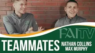 U17 Teammates | Max Murphy & Nathan Collins