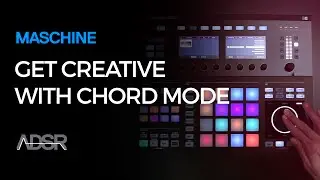 Getting Creative with Chord Mode in Maschine
