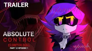 Absolute Control [Eldritch Doll Ep 1//P1 TRAILER]  - Murder Drones Fan Project