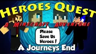 Heroes Quest Minecraft Adventure - A Journey's End