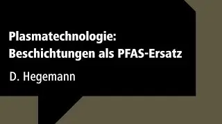 Plasmatechnologie – Beschichtungen als PFAS-Ersatz und mehr