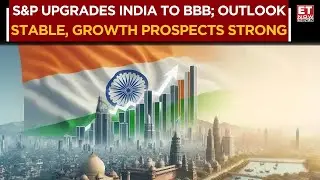S&P Upgrades India Rating To BBB From BBB-; Outlook Stable, Economic Expansion | Jayesh Mehta