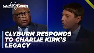 Clyburn on Charlie Kirk: That's a legacy I'll never vote to honor