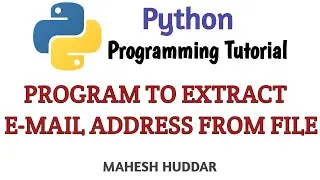 Python program to extract email address from a given file - Python Tutorial by Mahesh Huddar