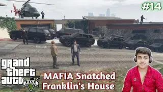 MAFIA Snatched Franklin's House  Franklin Have 24 Hours to Leave Los Santos | GamePlay #14 | GTA 5