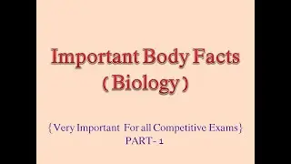 Important Body Facts || Very Important  For all Competitive Exams ||