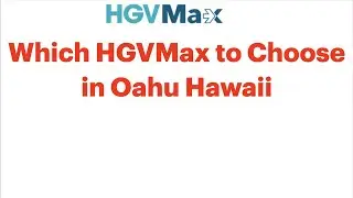 Which HGVMax to Choose in Oahu Hawaii... Timeshare Traveler Episode 133...