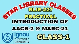 BLIE - 227 : Class - 1 ( Practical  Format of AACR-R-2R AND MARC-21 )