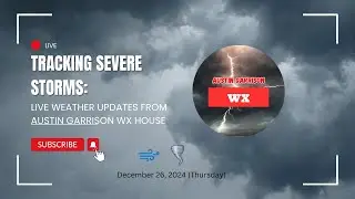 🔴Live Tracking Severe Storms: Live Weather Updates from Austin Garrison Wx House