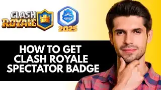 Как получить значок зрителя Clash Royale