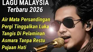 LAGU MALAYSIA TERBARU 2026🎸😭 LAGU SEDIH BIKIN NANGIS