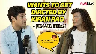 THE TALKING STAGE Podcast Ft. Junaid Khan, Loveyaapa Song, Getting Directed By Kiran Rao,