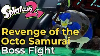 Revenge of the Octo Samurai | Boss Fight [Splatoon 2]