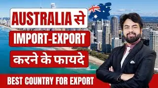How to Export Australia from India | Export Import Business| by Harsh Dhawan Part -1