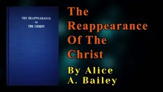The Reappearance Of The CHRIST Spiritual Wisdom Audiobook By Alice Bailey