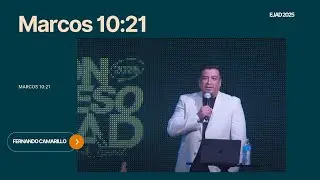 Marcos 10:21 - Fernando Camarillo &bull; EJAD 2025